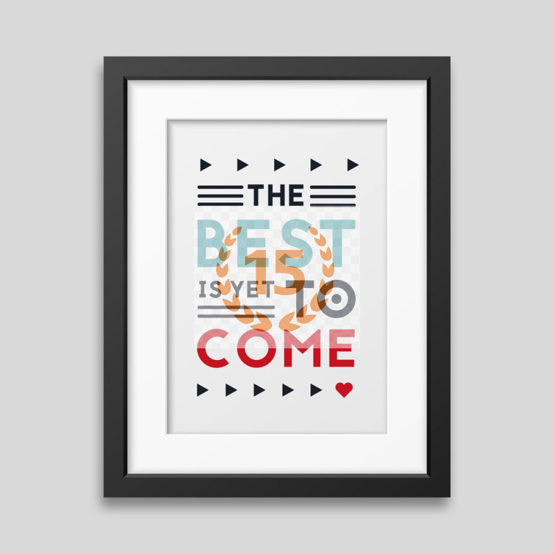 The best is yet to come' Framed poster