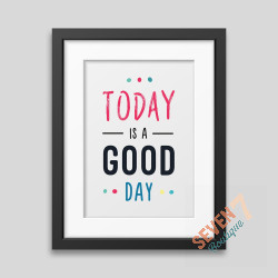 Today is a good day Framed poster