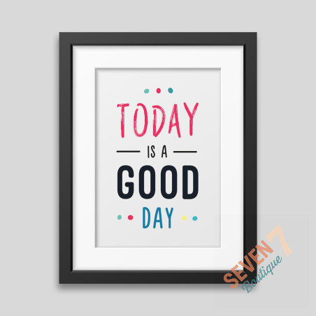 Today is a good day Framed poster