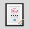 Today is a good day Framed poster
